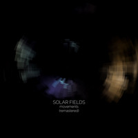 Solar Fields - Movements (2018 Remaster)