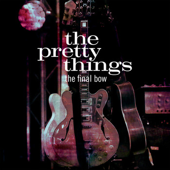 The Pretty Things - The Final Bow (Live at Indigo at the O2)