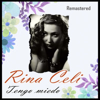 Rina Celi - Tengo miedo (Remastered)