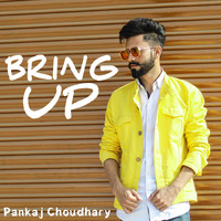 Pankaj Choudhary - Bring Up