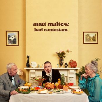 Matt Maltese - Bad Contestant (Explicit)