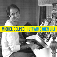 Michel Delpech - J't'aime bien Lili