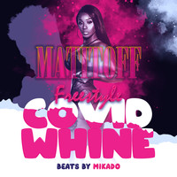 Matitoff - Covid Whine (Freestyle) (Explicit)