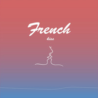 French Kiss - Drunk