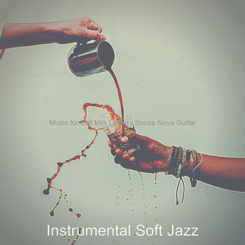 Instrumental Soft Jazz - Music for Oat Milk Lattes - Bossa Nova Guitar