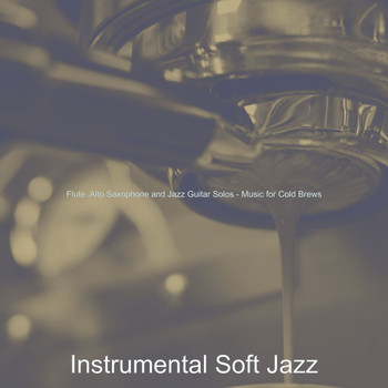 Instrumental Soft Jazz - Flute, Alto Saxophone and Jazz Guitar Solos - Music for Cold Brews