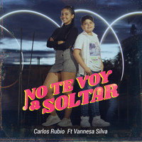 Carlos Rubio - No Te Voy a Soltar