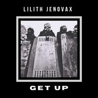 Lilith Jenovax - Get Up