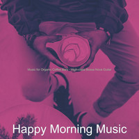 Happy Morning Music - Music for Organic Coffee Bars - High-class Bossa Nova Guitar