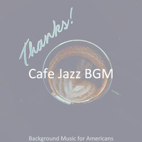 Cafe Jazz BGM - Background Music for Americans