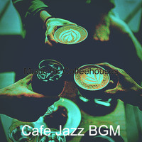 Cafe Jazz BGM - Music for Coffeehouses