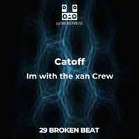 Catoff - Im with the xan Crew
