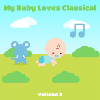Various Artists - My Baby Loves Classical, Vol. 3