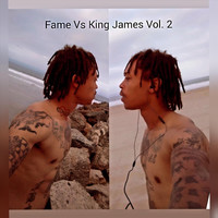 King James - Fame vs. King James, Vol. 2 (Explicit)
