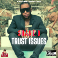 Shane O - Trust Issues (Explicit)