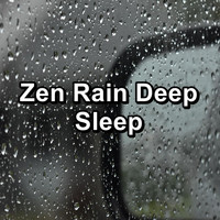 Sleepy Rain - Zen Rain Deep Sleep