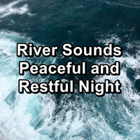 Musical Spa - River Sounds Peaceful and Restful Night
