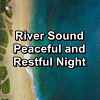 Ocean Wave Sounds - River Sound Peaceful and Restful Night