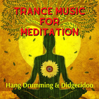 Meditway - Trance Music for Meditation, Hang Drumming & Didgeridoo
