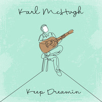 Karl McHugh - Keep Dreamin