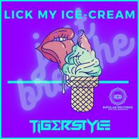 Tigerstyle - Lick My Ice Cream (Original Mix)