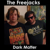 The Freejacks - Dark Matter (Explicit)