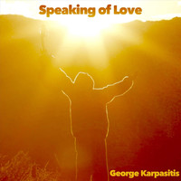 George Karpasitis - Speaking of Love