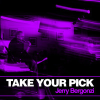 Jerry Bergonzi - Take Your Pick