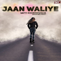 Satti Khokhewalia - Jaan Waliye