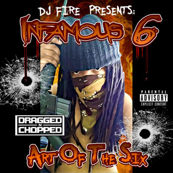 DJ Fire & Infamous 6 - Art of the Six (DJ Fire Presents Infamous 6) [Dragged n Chopped] (Explicit)