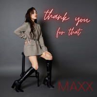 Maxx - Thank You for That