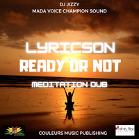 Lyricson - Ready or Not (Meditation Dub)