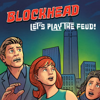 Blockhead - Let's Play the Feud! (Single Edit)