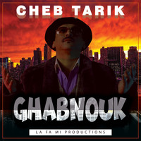 Cheb Tarik - Ghabnouk