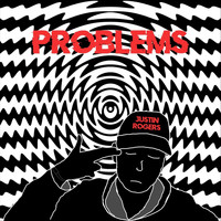 Justin Rogers - Problems (Explicit)