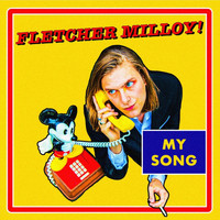 Fletcher Milloy - My Song