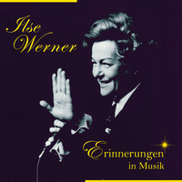 Ilse Werner - Erinnerungen in Musik