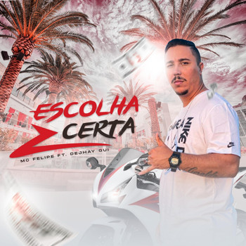 MC Felipe - Escolha Certa (feat. Dejhay Gui)
