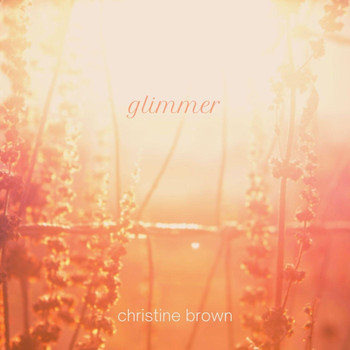 Christine Brown - Glimmer