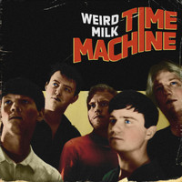 Weird Milk - Time Machine