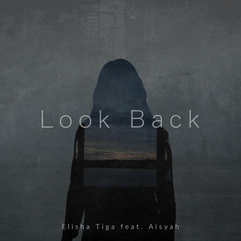 Elisha Tiga - Look Back (feat. Aisyah)