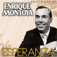 Enrique Montoya - Esperanza (Remastered)