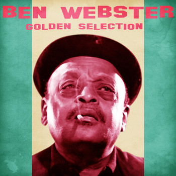 Ben Webster - Golden Selection (Remastered)