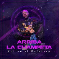 Koffee El Kafetero - Arriba la Champeta