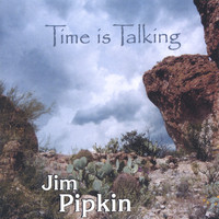 Jim Pipkin - Time Is Talking