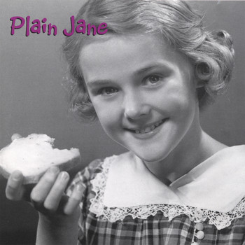 Plain Jane - Anything But Plain