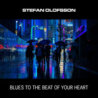 Stefan Olofsson - Blues to the Beat of Your Heart (feat. Göran Turborn)
