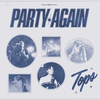 Tops - Party Again