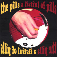 The Pills - A Fistful of Pills