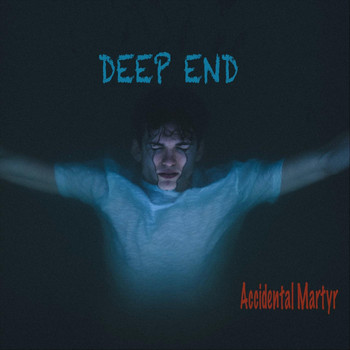 Accidental Martyr - Deep End